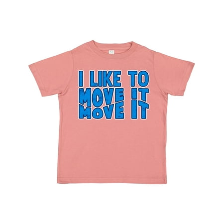 

Inktastic I Like to Move It Move It Gift Toddler Boy or Toddler Girl T-Shirt