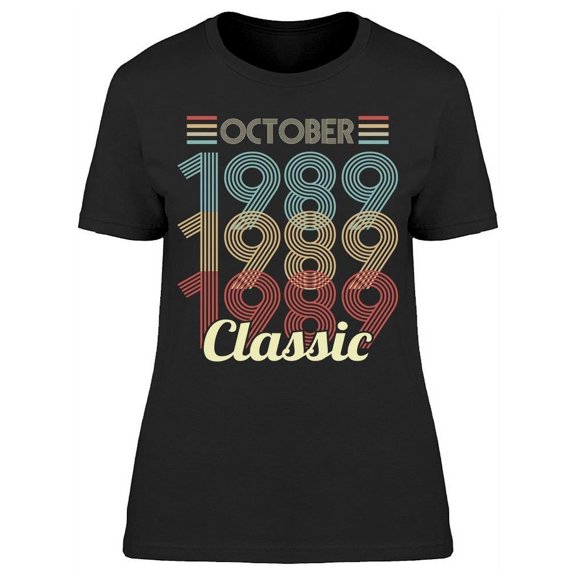 Classic Since October 1989 Women's T-shirt