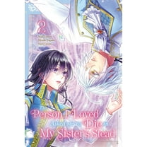 The Person I Loved Asked Me to Die in My Sister's Stead, Volume 2, (Paperback)