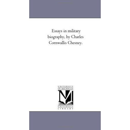 Essay On Healthy Living Essays In Military Biography By Charles Cornwallis Chesney Persuasive Essay Ideas For High School also Examples Of Thesis Statements For Narrative Essays Essays In Military Biography By Charles Cornwallis Chesney Essay Paper Help