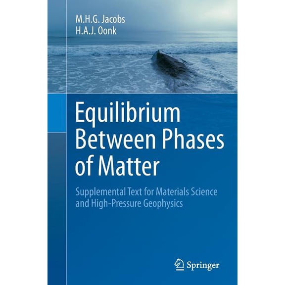 Equilibrium Between Phases of Matter: Supplemental Text for Materials Science and High-Pressure Geophysics, (Paperback)