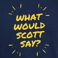 thumbnail image 3 of CafePress - What Would Scott Say T Shirt - Men's Classic Graphic Cotton T-Shirt, 3 of 4