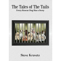 The Tales of The Tails/ Every Rescue Dog Has a Story, (Paperback)