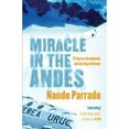 thumbnail image 1 of Pre-Owned Miracle In The Andes: 72 Days on the Mountain and My Long Trek Home (Paperback) by Nando Parrado, 1 of 1