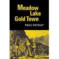 thumbnail image 2 of Meadow Lake: Gold Town, 2 of 2