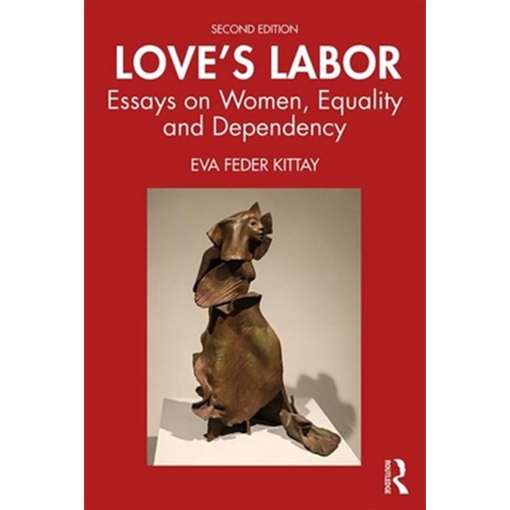 Pre-Owned Love's Labor: Essays on Women, Equality and Dependency, (Paperback)