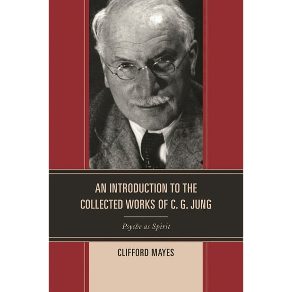 An Introduction to the Collected Works of C. G. Jung: Psyche as Spirit, (Hardcover)