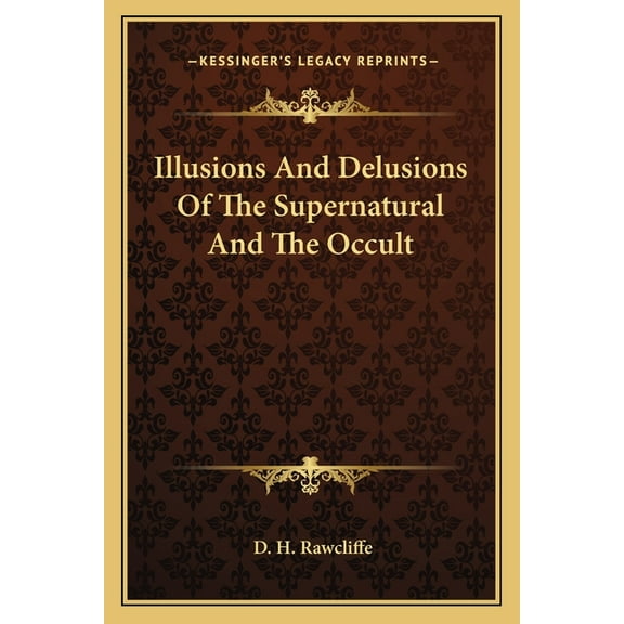 Illusions And Delusions Of The Supernatural And The Occult, (Paperback)