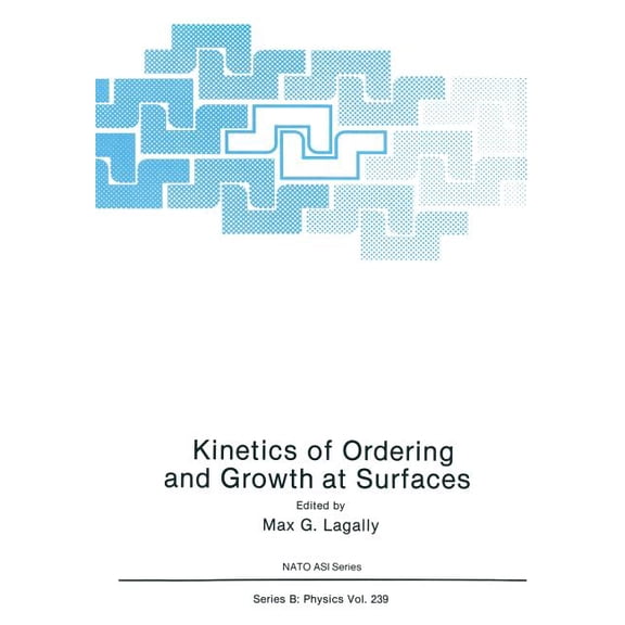NATO Science Series B: Kinetics of Ordering and Growth at Surfaces, Book 239, (Paperback)
