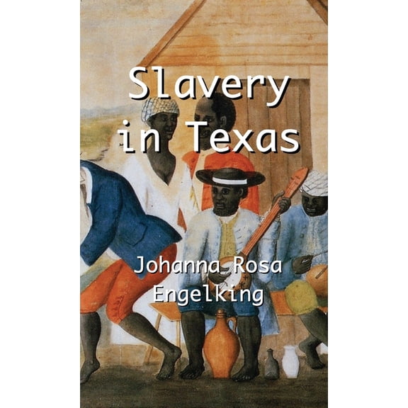 Slavery in Texas, (Hardcover)