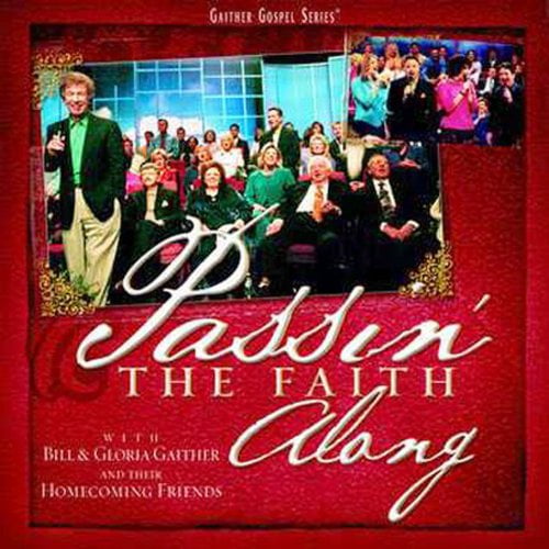 Gaither Vocal Band - Gaither, Bill & Gloria : Passin' the Faith Along - Music & Performance - CD