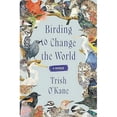thumbnail image 1 of Birding to Change the World: A Memoir, 1 of 2