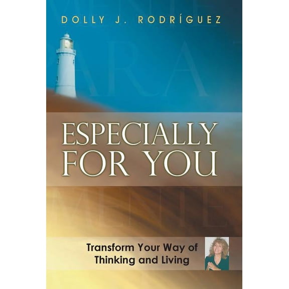 Especially for You : Transform Your Way of Thinking and Living