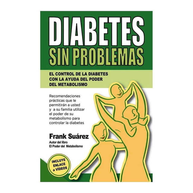 Diabetes Sin Problemas: El Control de la Diabetes con la Ayuda del Poder del Metabolismo