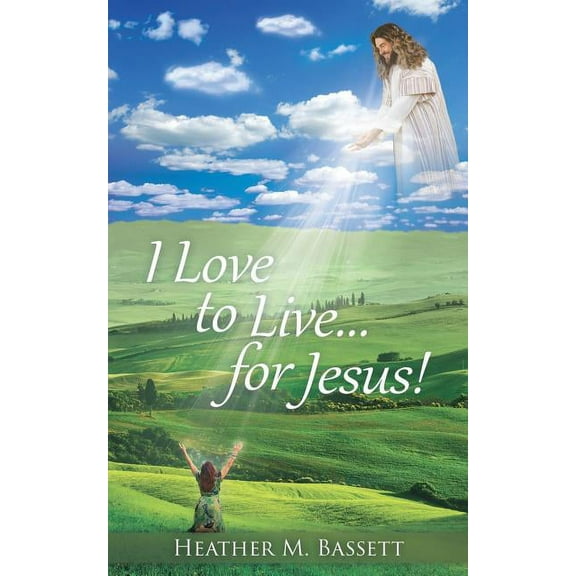 I Love to Live...for Jesus!, (Paperback)