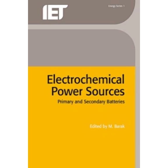 Energy Engineering Electrochemical Power Sources: Primary and Secondary Batteries, (Hardcover)