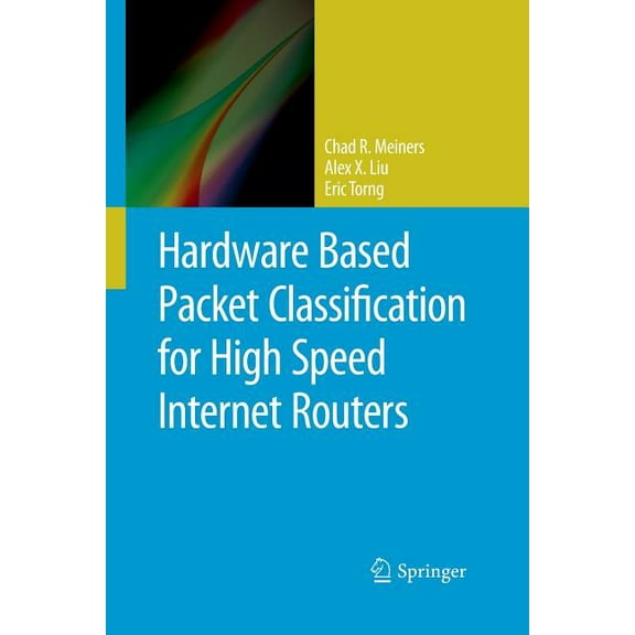Hardware Based Packet Classification for High Speed Internet Routers, (Paperback)