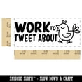 thumbnail image 2 of Work to Tweet About Bird Teacher Student School Self-Inking Rubber Stamp Ink Stamper - Black Ink - Small 1-1/2 Inch, 2 of 7