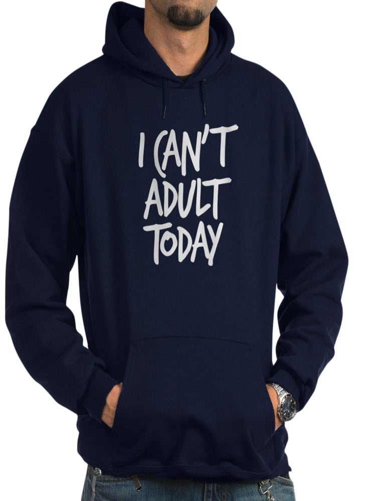 Mens Classic Pullover Hoodie Sweatshirt,I Cant Adult Today Print Mens Classic Pullover Hoodie Sweatshirt,I Cant Adult Today Print