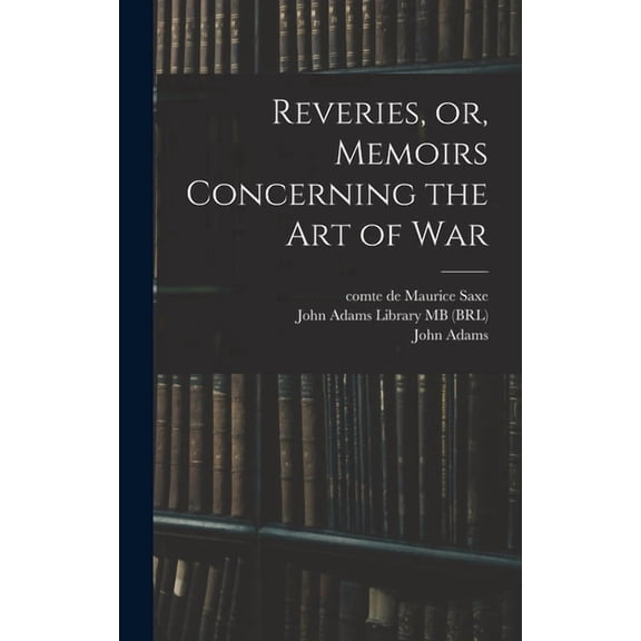 Reveries, or, Memoirs Concerning the art of War (Hardcover)