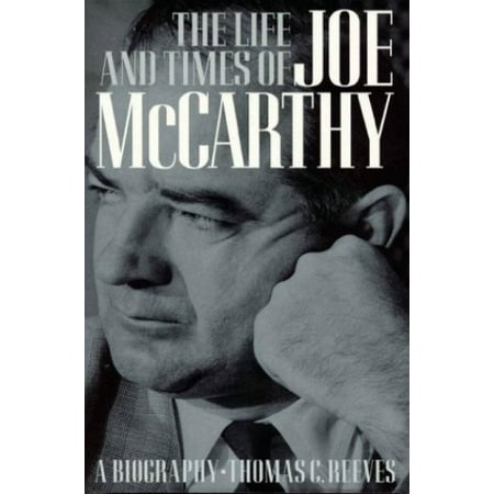 The Life and Times of Joe McCarthy : A Biography, Used [Paperback]