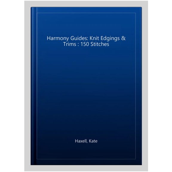 Pre-Owned Harmony Guides: Knit Edgings & Trims : 150 Stitches