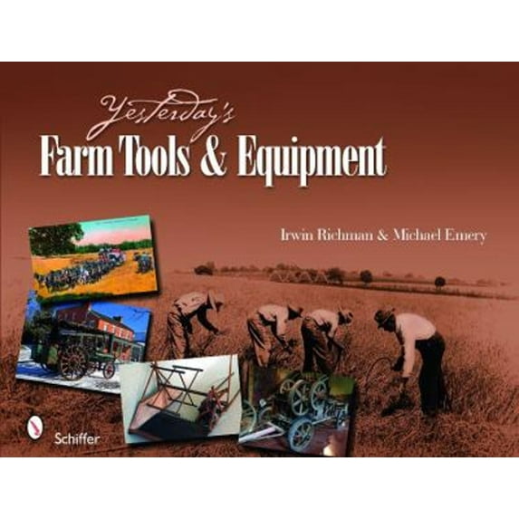 Pre-Owned Yesterday's Farm Tools & Equipment (Hardcover) 0764336037 9780764336034