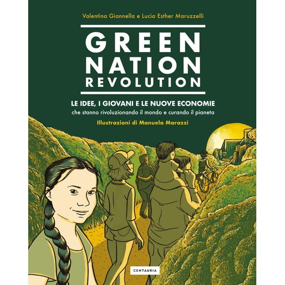 Valentina Giann Green Nation revolution. Le idee, i giovani e le nuove economie che (Paperback)