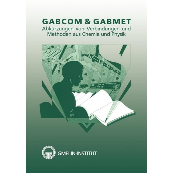 Gabcom & Gabmet: AbkÃ¼rzungen Von Verbindungen Und Methoden Aus Chemie Und Physik, (Paperback)