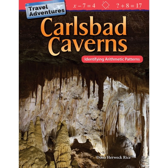 Pre-Owned Travel Adventures: Carlsbad Caverns: Identifying Arithmetic Patterns (Paperback) 1480757985 9781480757981