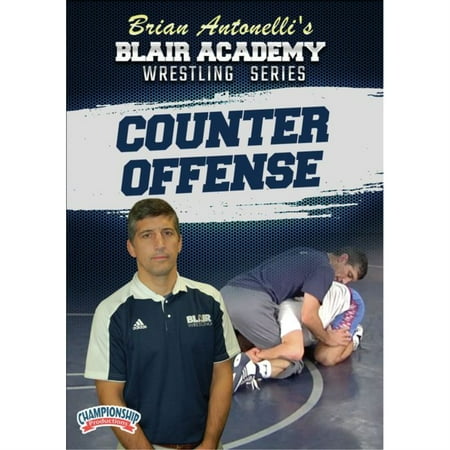 BRIAN ANTONELLIS BLAIR ACADEMY WRESTLING SERIES: COUNTER OFFENSE