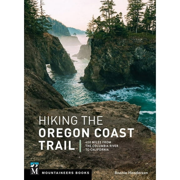Hiking the Oregon Coast Trail: 400 Miles from the Columbia River to California, (Paperback)