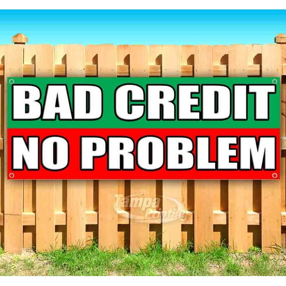 Bad Credit No Problem 13 oz Vinyl Banner With Metal Grommets