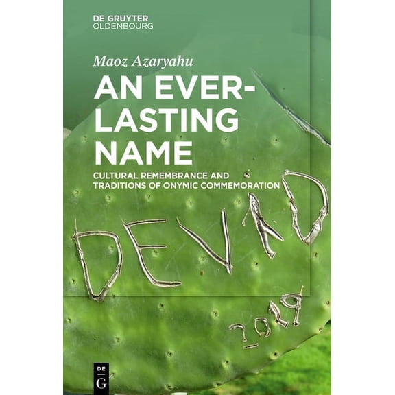 An Everlasting Name: Cultural Remembrance and Traditions of Onymic Commemoration, (Hardcover)