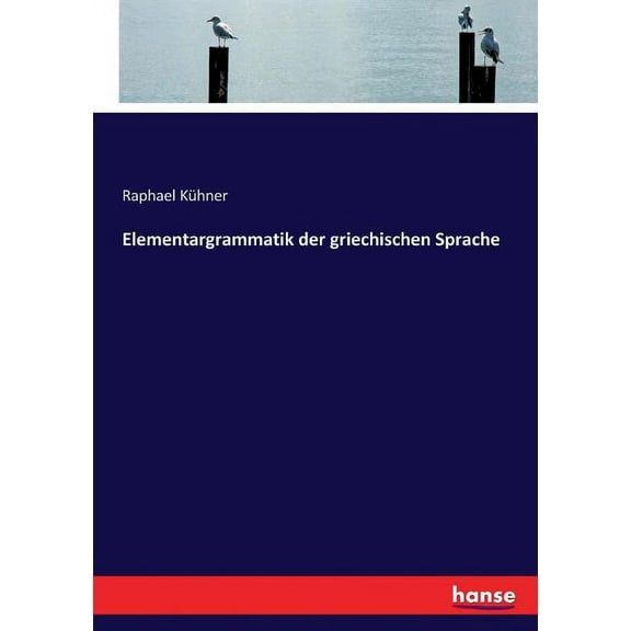 Elementargrammatik der griechischen Sprache, (Paperback)