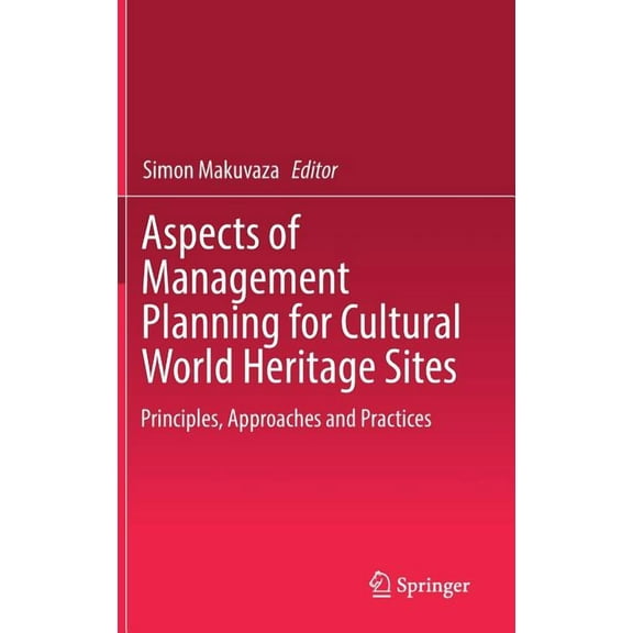 Aspects of Management Planning for Cultural World Heritage Sites: Principles, Approaches and Practices, (Hardcover)