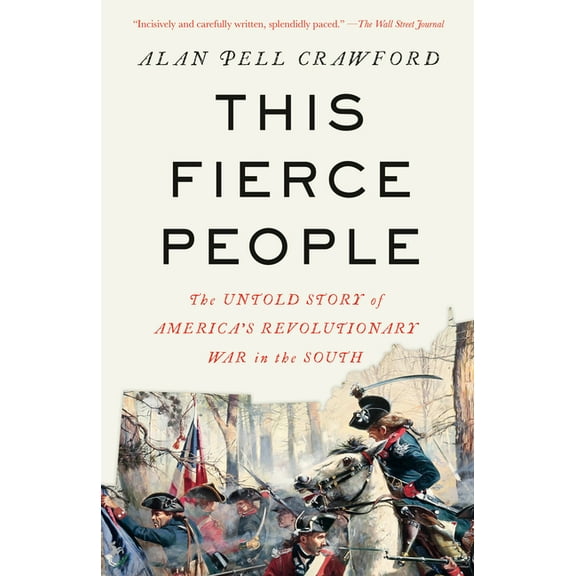 This Fierce People: The Untold Story of America's Revolutionary War in the South, (Paperback)