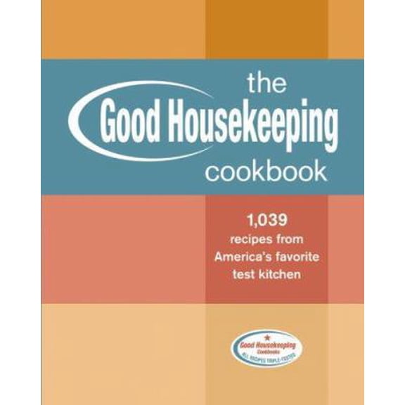 Pre-Owned The Good Housekeeping Cookbook: 1,039 Recipes from America's Favorite Test Kitchen (Hardcover) 1588165612 9781588165619