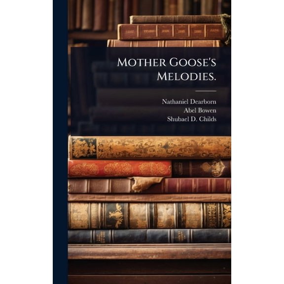 Mother Goose's Melodies., (Hardcover)