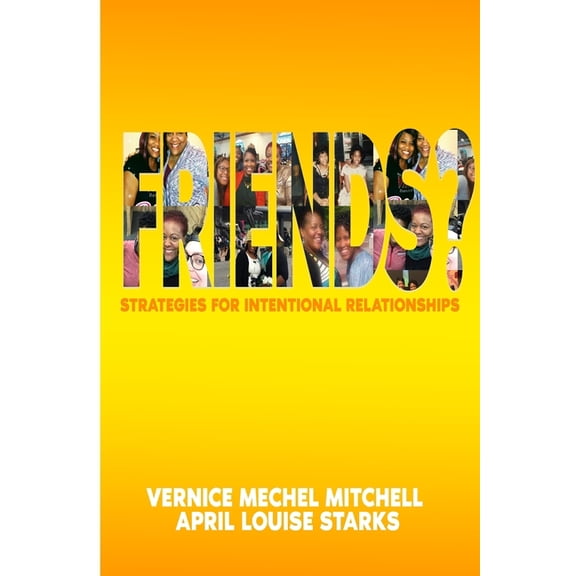 Friends?: Strategies for Intentional Relationships (Paperback)