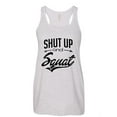 thumbnail image 2 of NanyCrafts Shut Up and Squat Women's Flowy Racerback Tank, 2 of 2