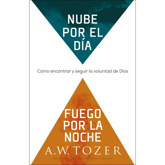 Nube Por El DÃ­a, Fuego Por La Noche: CÃ³mo Encontrar Y Seguir La Voluntad de Dios, (Paperback)