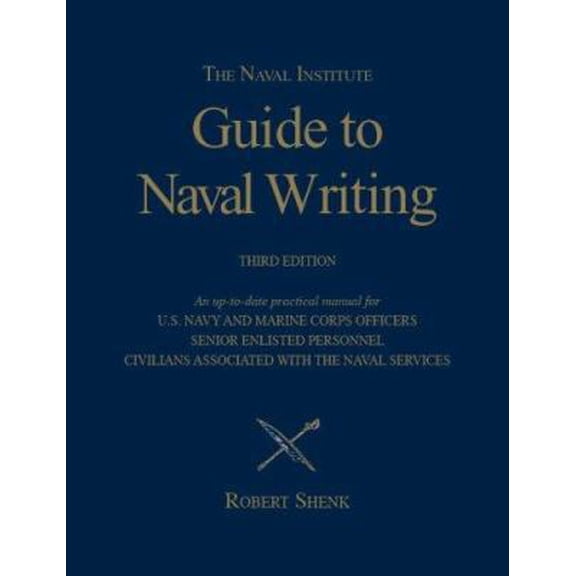 Pre-Owned The Naval Institute Guide to Naval Writing, 3rd Editio (Paperback) 1591148227 9781591148227