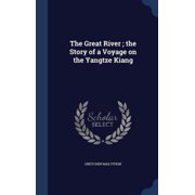 The Great River; The Story Of A Voyage On The Yangtze Kiang - 9781340010423