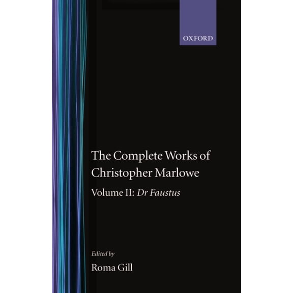 C Oet T Oxford English Texts The Complete Works of Christopher Marlowe: Volume II: Dr. Faustus, (Hardcover)