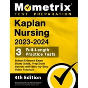Kaplan Nursing School Entrance Exam Study Guide 2023-2024 - 3 Full-Length Practice Tests, Prep Book Secrets with Step-By-Step Video Tutorials: [4th Edition] (Paperback)