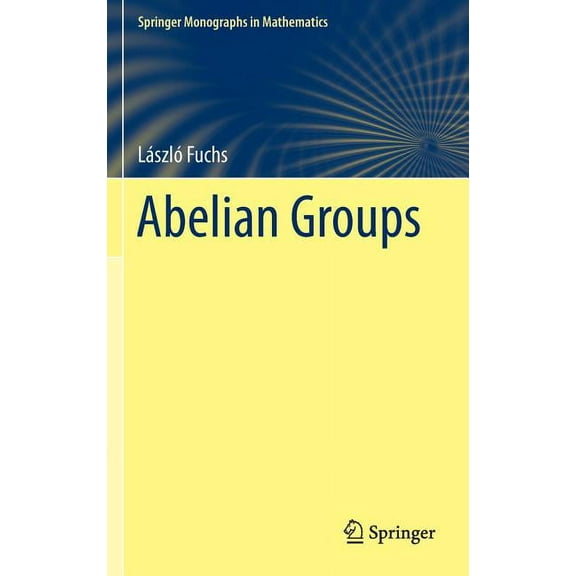 Springer Monographs in Mathematics Abelian Groups, (Hardcover)
