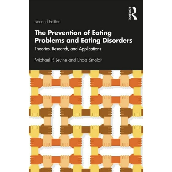 The Prevention of Eating Problems and Eating Disorders: Theories, Research, and Applications, (Paperback)