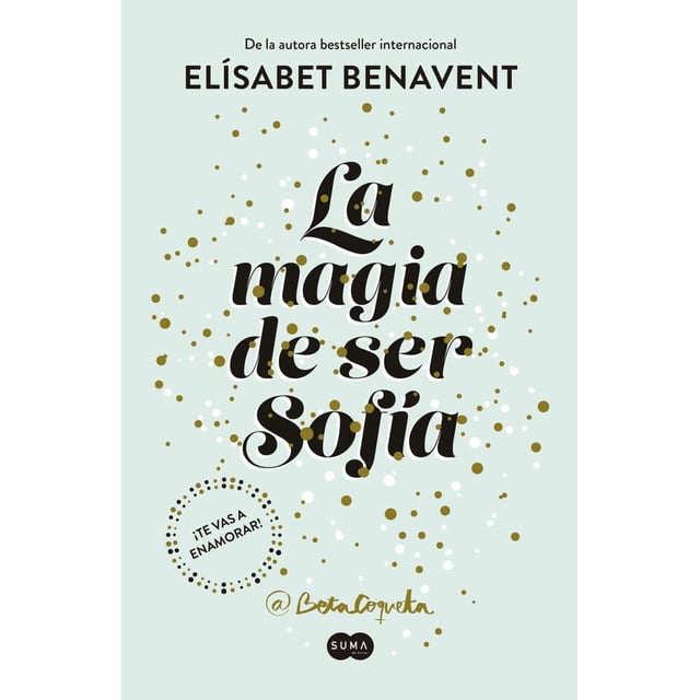 La magia de ser Sofía Elisabet Benavent