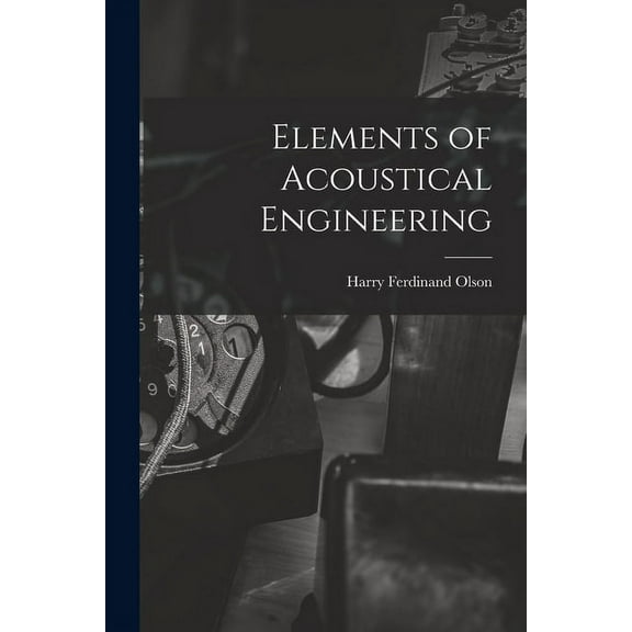 Elements of Acoustical Engineering, (Paperback)